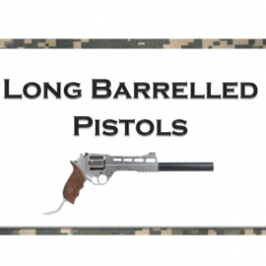 Long Barrelled Pistols & Revolvers